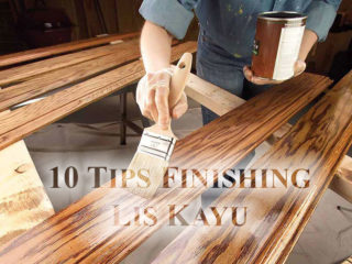 Tips Finishing Lis Kayu